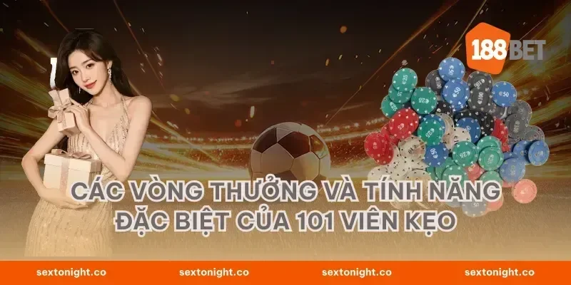Các vòng thưởng và tính năng đặc biệt của 101 viên kẹo