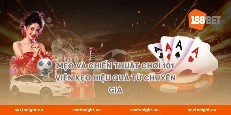 Mẹo và chiến thuật chơi 101 viên kẹo hiệu quả từ chuyên gia