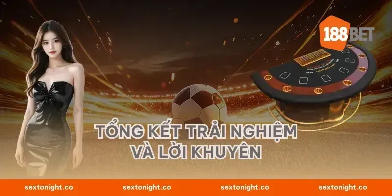 Tổng kết trải nghiệm và lời khuyên