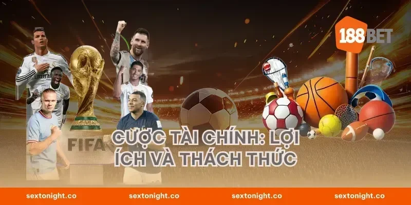 Cược Tài Chính: Lợi Ích Và Thách Thức