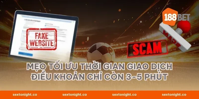 Mẹo tối ưu thời gian giao dịch điều khoản chỉ còn 3-5 phút