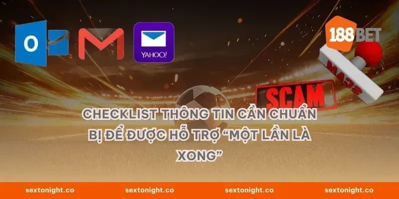 Checklist thông tin cần chuẩn bị để được hỗ trợ “một lần là xong”